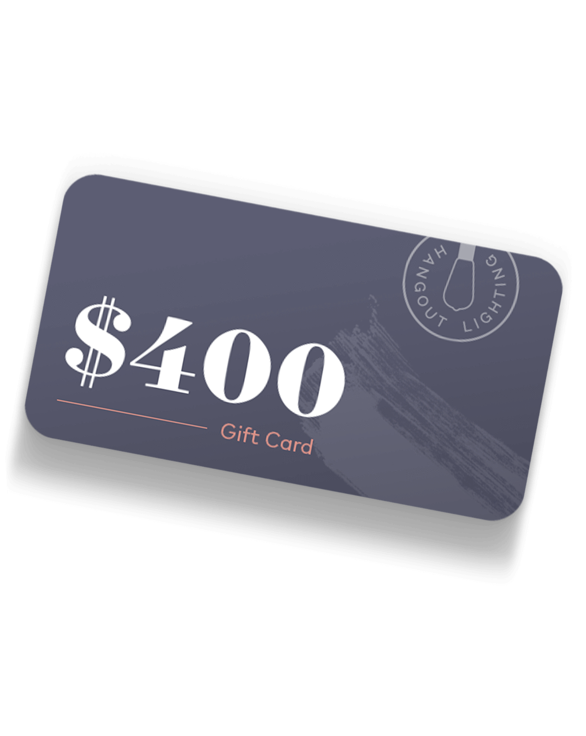 Gift Card Hangout Lighting 400.00