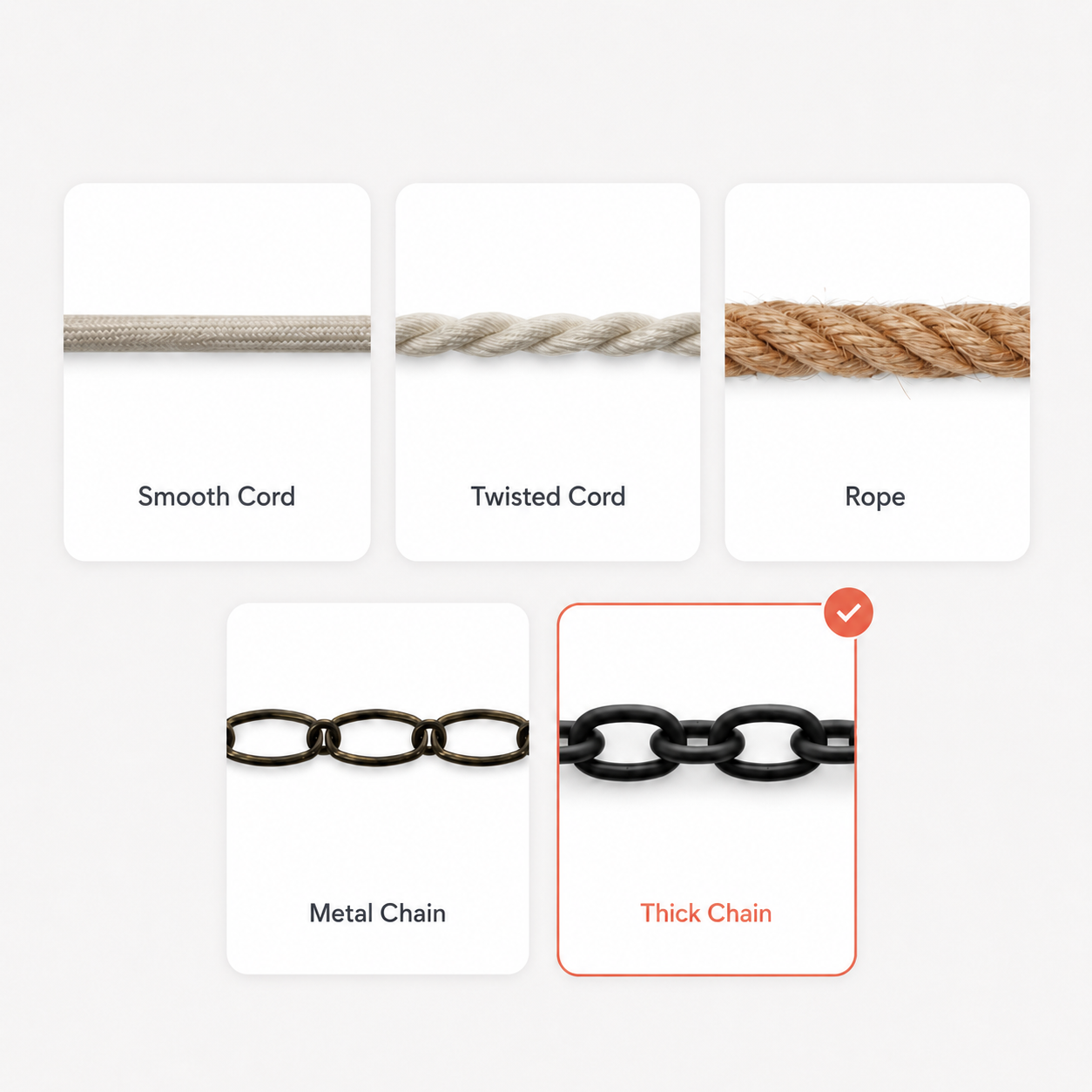 A product comparison graphic showing different material options for a chain or cord: smooth cord, twisted cord, rope, metal chain, and thick chain. The thick chain option is highlighted with a red checkmark badge.
